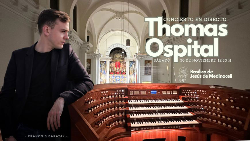 Thomas Ospital en concierto desde la Basílica de Jesús de Medinaceli