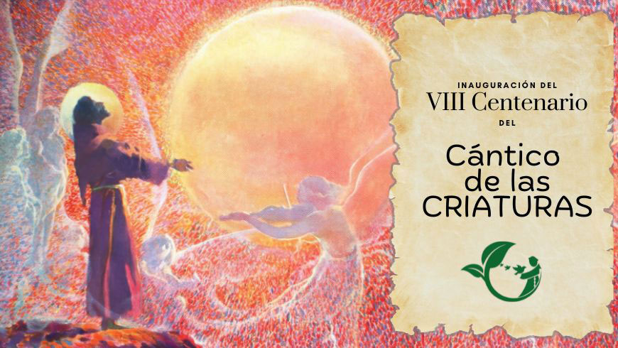 Hermanos Capuchinos. Actualidad: Inauguración del VIII Centenario del Cántico de las Criaturas de San Francisco de Asís