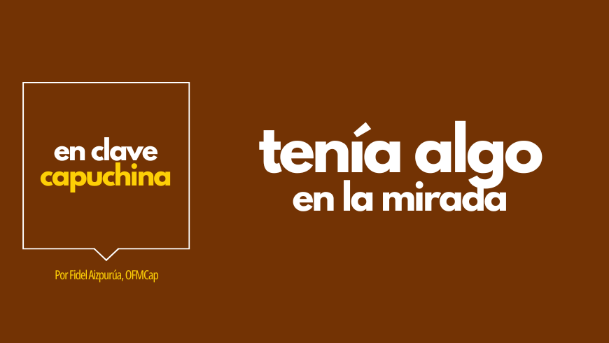 Tenía algo en la mirada