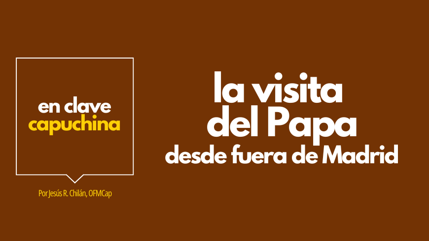 La visita del Papa desde fuera de Madrid